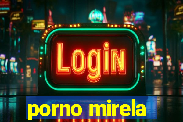porno mirela